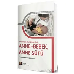 Emzirmede Jinekoloğun Rolü Anne - Bebek, Anne Sütü - Rabia Merve Palalıoğlu - İstanbul Tıp Kitabevi