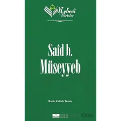 Said B. Müseyyeb - Nebevi Varisler 07 - Rabia Zahide Temiz - Siyer Yayınları