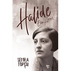Halide Edip Adıvar - Semra Topçu - Halk Kitabevi