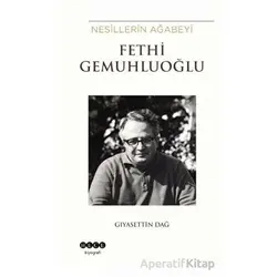 Nesillerin Ağabeyi Fethi Gemuhluoğlu - Gıyasettin Dağ - Hece Yayınları