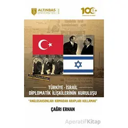 Türkiye-İsrail Diplomatik İlişkilerinin Kuruluşu - Çağrı Erhan - Altınbaş Üniversitesi Yayınları