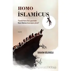 Homo İslamicus - İbrahim Güleroğlu - Çıra Yayınları