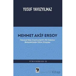 Mehmet Akif Ersoy - Yusuf Yavuzyılmaz - Çıra Yayınları