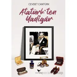 Atatürk’ten Yadigar - Cevdet Cantürk - Günce Yayınları