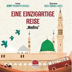 Eine Einzigartige Reise - Medina - Jenny Molendyk Divleli - Karavan Çocuk Yayınları