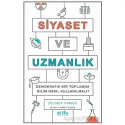 Siyaset ve Uzmanlık - Zeynep Pamuk - Bilge Kültür Sanat