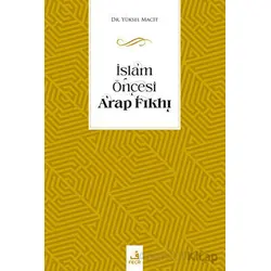 İslam Öncesi Arap Fıkhı - Yüksel Macit - Fecr Yayınları