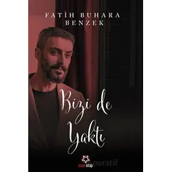 Bizi de Yaktı - Fatih Buhara Benzek - İnsan Kitap