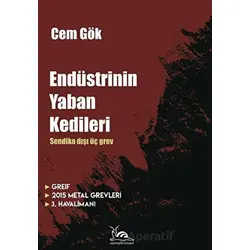 Endüstrinin Yaban Kedileri - Cem Gök - Sarmal Kitabevi