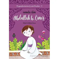Abdullah B. Ömer - Ümmetin Alimi - Hilal Çelikkol Kara - Uğurböceği Yayınları