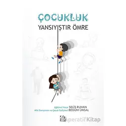 Çocukluk Yansıyıştır Ömre - Selis Ruhan - 40 Kitap