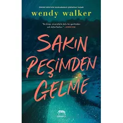 Sakın Peşimden Gelme - Wendy Walker - Yabancı Yayınları