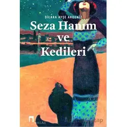 Seza Hanım ve Kedileri - Dilara Ayşe Akdeniz - Dergah Yayınları