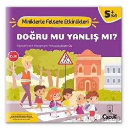 Doğru Mu, Yanlış mı? - Miniklerle Felsefe Etkinlikleri - Ayşen Oy - Floki Çocuk