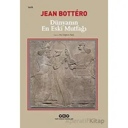 Dünyanın En Eski Mutfağı - Jean Bottero - Yapı Kredi Yayınları