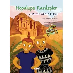 Hopalupa Kardeşler 4 - Gizemli Şehir Petra - Arif Düzgün Akbayır - Yapı Kredi Yayınları