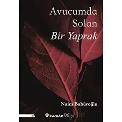 Avucumda Solan Bir Yaprak - Naim Babüroğlu - İnkılap Kitabevi