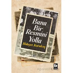 Bana Bir Resmini Yolla - Hidayet Karakuş - Bilgi Yayınevi