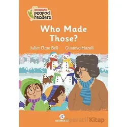 Who Made Those? - Juliet Clare Bell - Redhouse Yayınları