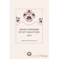 Erken Dönemde Kitap Tasavvuru - Kolektif - Marmara Üniversitesi İlahiyat Fakültesi Vakfı