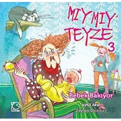 Mıymıy Teyze -3 Bebek Bakıyor - Aytül Akal - Uçanbalık Yayıncılık