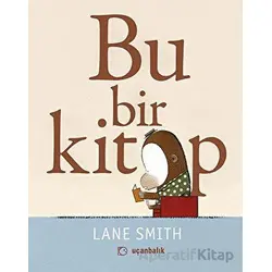 Bu Bir Kitap - Lane Smith - Uçanbalık Yayıncılık