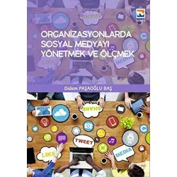 Organizasyonlarda Sosyal Medyayı Yönetmek ve Ölçmek - Didem Paşaoğlu Baş - Nisan Kitabevi