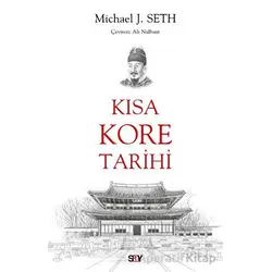 Kısa Kore Tarihi - Michael J. Seth - Say Yayınları