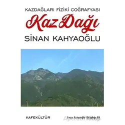 Kazdağı - Kazdağları Fiziki Coğrafyası - Sinan Kahyaoğlu - Kafe Kültür Yayıncılık