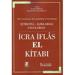İçtihatlı - Açıklamalı Uygulamalı İcra İflas El Kitabı - Necdet Kaplan - Bilge Yayınevi