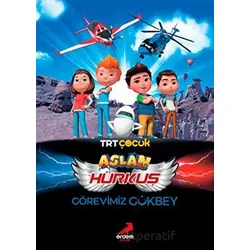 Aslan Hürkuş: Görevimiz Gökbey - Bilgenur Çorlu - Erdem Çocuk