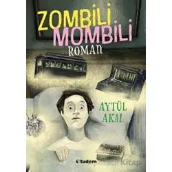 Zombili Mombili Roman - Aytül Akal - Tudem Yayınları