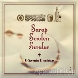Şarap Senden Sorulur - Göksenin Demirbaş - İkinci Adam Yayınları