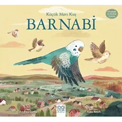 Küçük Mavi Kuş Barnabi - Andrea Curtis - 1001 Çiçek Kitaplar