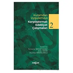 Kuramdan Uygulamaya Karşılaştırmalı Edebiyat Çalışmaları 2 - Arzu Yetim - Akçağ Yayınları