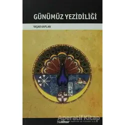 Günümüz Yezidiliği - Yaşar Kaplan - Nubihar Yayınları