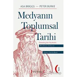 Medyanın Toplumsal Tarihi Dördüncü Edisyon - Peter Burke - Kırmızı Yayınları
