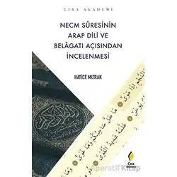 Necm Suresinin Arap Dili ve Belagatı Açısından İncelenmesi - Hatice Mızrak - Çıra Yayınları