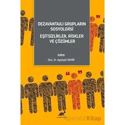 Dezavantajlı Grupların Sosyoloji·si· Eşi·tsi·zli·kler, Ri·skler ve Çözümler