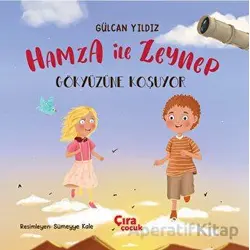 Hamza ile Zeynep - Gülcan Yıldız - Çıra Çocuk Yayınları