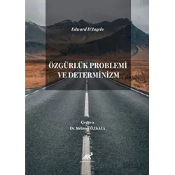 Edward D’Angelo Özgürlük Problemi ve Determinizm - Kolektif - Paradigma Akademi Yayınları