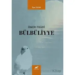 Ömer Fuadi Bülbüliyye - İlyas Yazar - Paradigma Akademi Yayınları