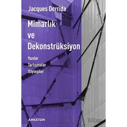 Mimarlık ve Dekonstrüksiyon - Jacques Derrida - Arketon Yayıncılık