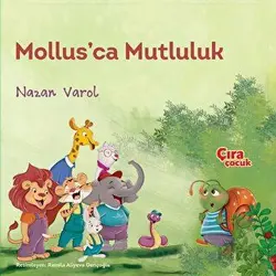 Mollusca Mutluluk - Nazan Varol - Çıra Çocuk Yayınları