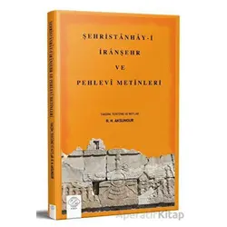 Şehristanhay-i İranşehr Ve Pehlevi Metinleri - Rauf Aksungur - Post Yayınevi