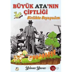 Büyük Atanın Çiftliği - Yılmaz Yavuz - Tunç Yayıncılık