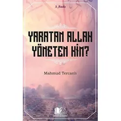 Yaratan Allah Yöneten Kim? - Kolektif - Hüccet Yayınları