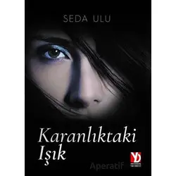 Karanlıktaki Işık - Seda Ulu - Yazardan Direkt Yayınevi