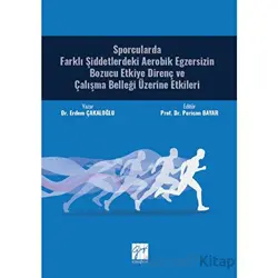 Sporcularda Farklı Şiddetlerdeki Aerobik Egzersizin Bozucu Etkiye Direnç ve Çalışma Belleği Üzerine