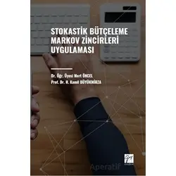Stokastik Bütçeleme Markov Zincirleri Uygulaması - Mert Öncel - Gazi Kitabevi